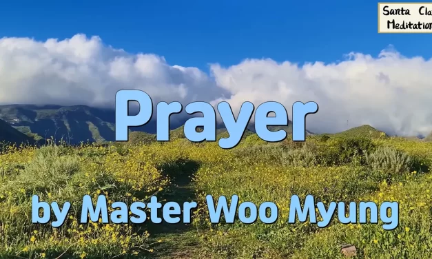 🙏 Prayer: Cleansing the Mind to Become One with God | Master Woo Myung | Santa Clara Meditation