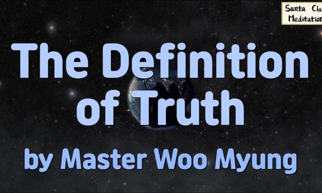 🌌 The Definition of Truth: Eternal Existence, Soul and Spirit, Universe Origin | Master Woo Myung | Santa Clara Meditation