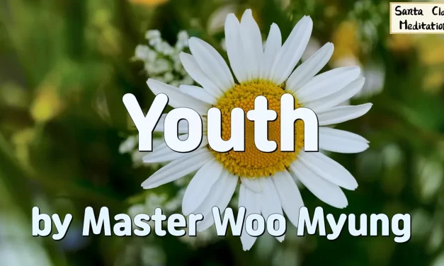 🌸 Youth: Impermanence, Letting Go, Natural Flow | Master Woo Myung | Santa Clara Meditation