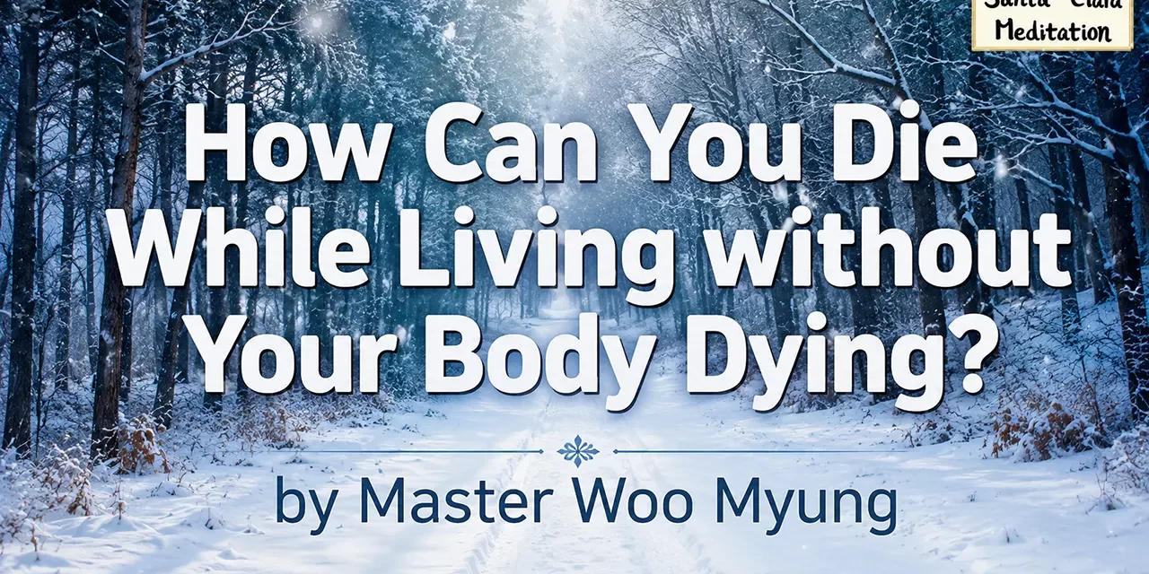 π How Can You Die While Living without Your Body Dying?: False Self, Human Completion, Rebirth | Master Woo Myung