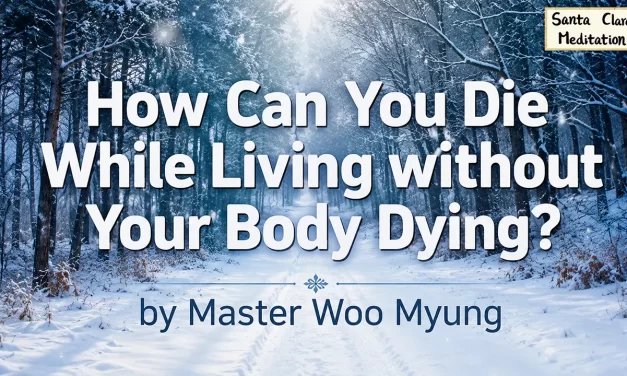 🌌 How Can You Die While Living without Your Body Dying?: False Self, Human Completion, Rebirth | Master Woo Myung