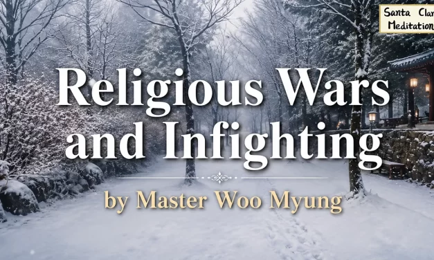 🌍 Religious Wars and Infighting: The Path to Unity Beyond Religion | Master Woo Myung | Santa Clara Meditation