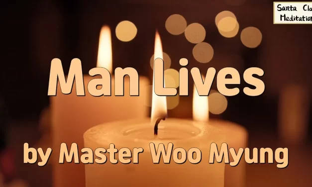🌞 Man Lives: The Living God Within and the Call to Repentance | Master Woo Myung | Santa Clara Meditation