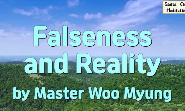 🌕 Falseness and Reality: Original Foundation, Eternal Existence, True World | Master Woo Myung | Santa Clara Meditation