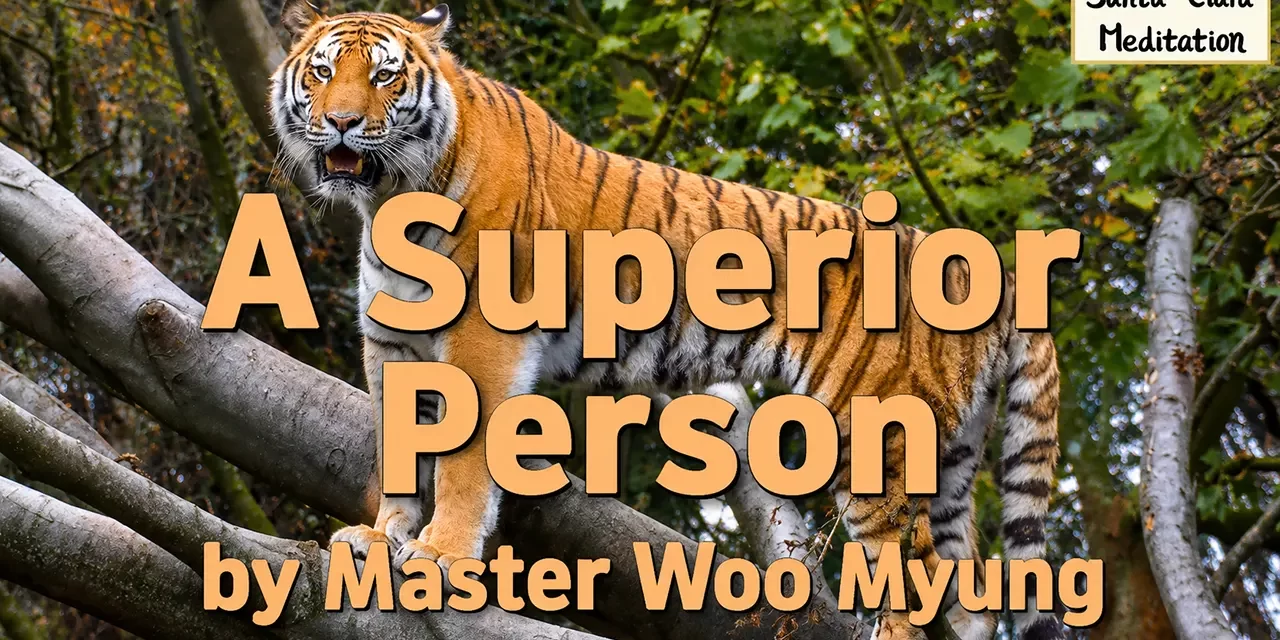 π A Superior Person: True Humility Leads to Truth, Not Possession | Master Woo Myung | Santa Clara Meditation