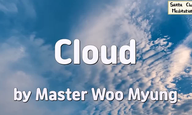 ☁️ Cloud: The Invisible Master and the Truth That Cannot Be Seen | Master Woo Myung | Santa Clara Meditation