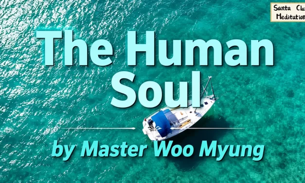 🌈 The Human Soul: Illusion or Eternal Truth? | Master Woo Myung | Santa Clara Meditation