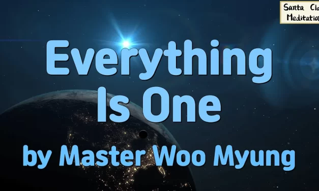 🌟 Everything Is One: All Creation Is Truth and Paradise | Master Woo Myung | Santa Clara Meditation