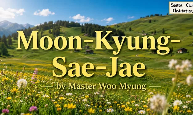 ☁️ Moon-Kyung-Sae-Jae: reflecting on life’s frailty in the solitude of the mountain pass | Master Woo Myung | Santa Clara Meditation