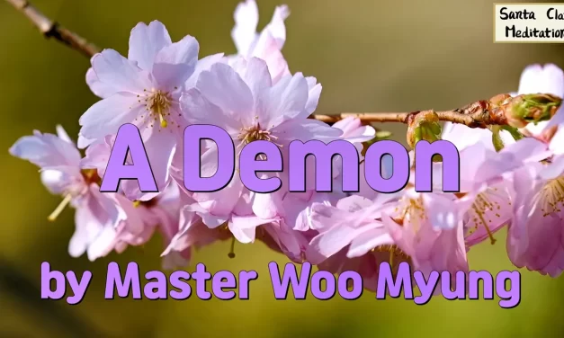 🌞 A Demon: Inner Greed and the False Self | Master Woo Myung | Santa Clara Meditation
