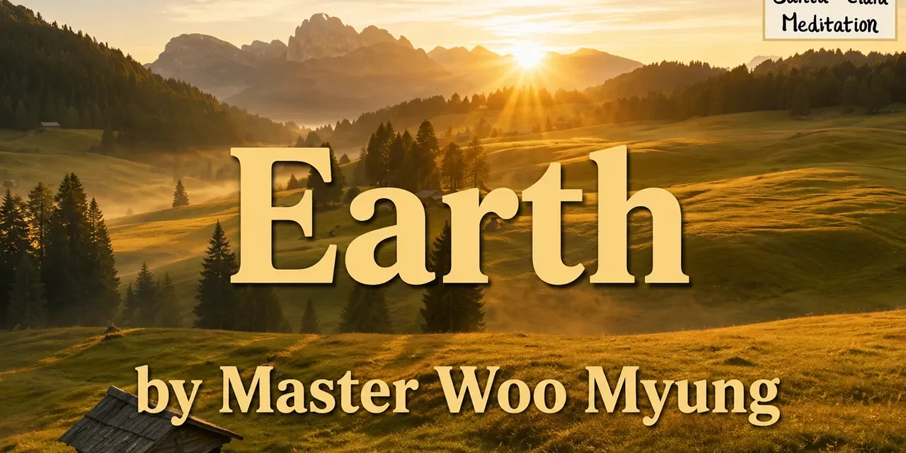 π Earth: The Mother of All Creations and the Divine ‘DΕ’ | Master Woo Myung | Santa Clara Meditation