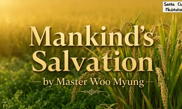 🎉 Mankind’s Salvation: true repentance and freedom from karma | Master Woo Myung | Santa Clara Meditation