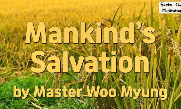 🎉 Mankind’s Salvation: true repentance and freedom from karma | Master Woo Myung | Santa Clara Meditation