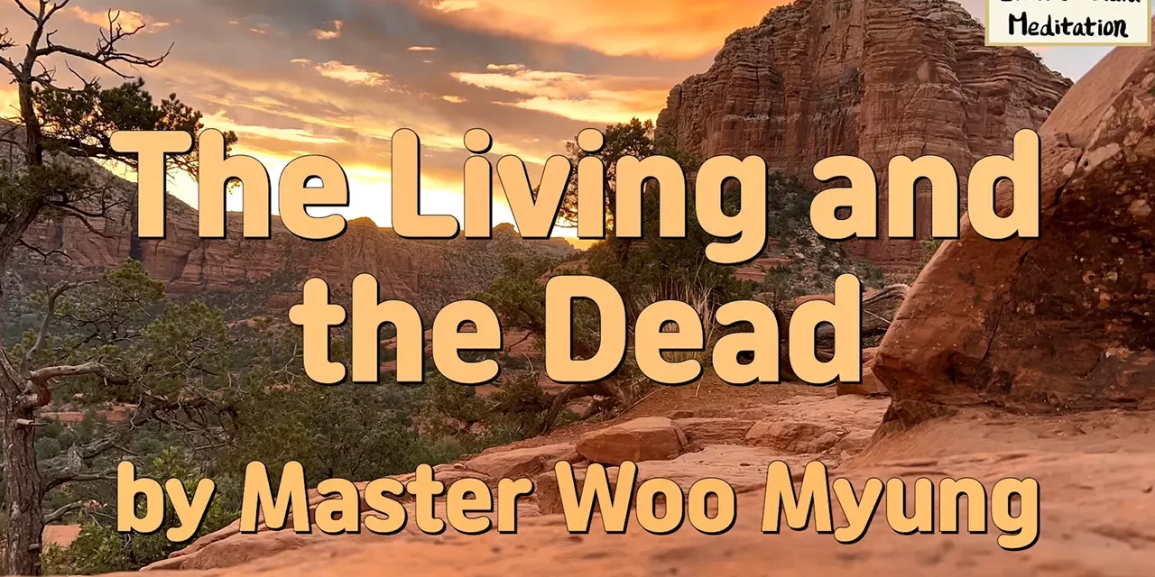 🌅 The Living and the Dead: Life, Death, and Truth in the Eternal Mind | Master Woo Myung | Santa Clara Meditation