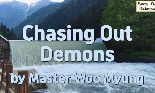 🦋 Chasing Out Demons: From Inner Darkness to Divine Being | Master Woo Myung | Santa Clara Meditation