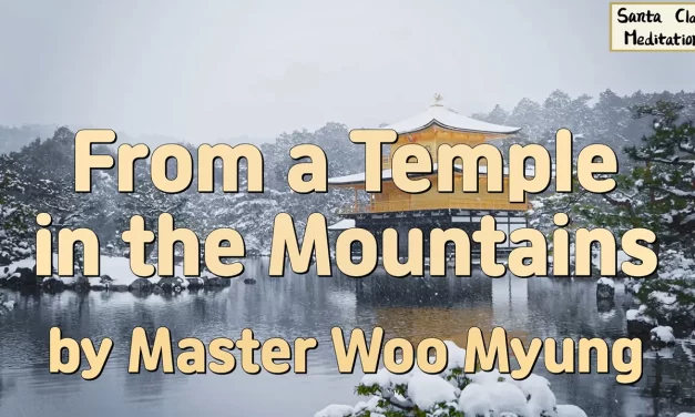 🏞️ From a Temple in the Mountains: walking the Way by discarding the self | Master Woo Myung | Santa Clara Meditation