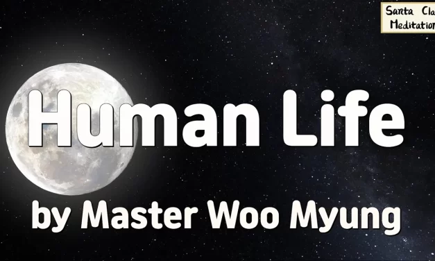 🌿 Human Life: let go of desires and return to Truth | Master Woo Myung | Santa Clara Meditation
