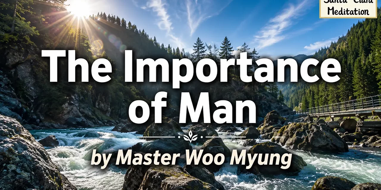 π Why Cleansing the Mind Is the Greatest Importance of Man | Master Woo Myung | Santa Clara Meditation