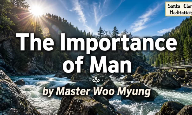 💠 Why Cleansing the Mind Is the Greatest Importance of Man | Master Woo Myung | Santa Clara Meditation