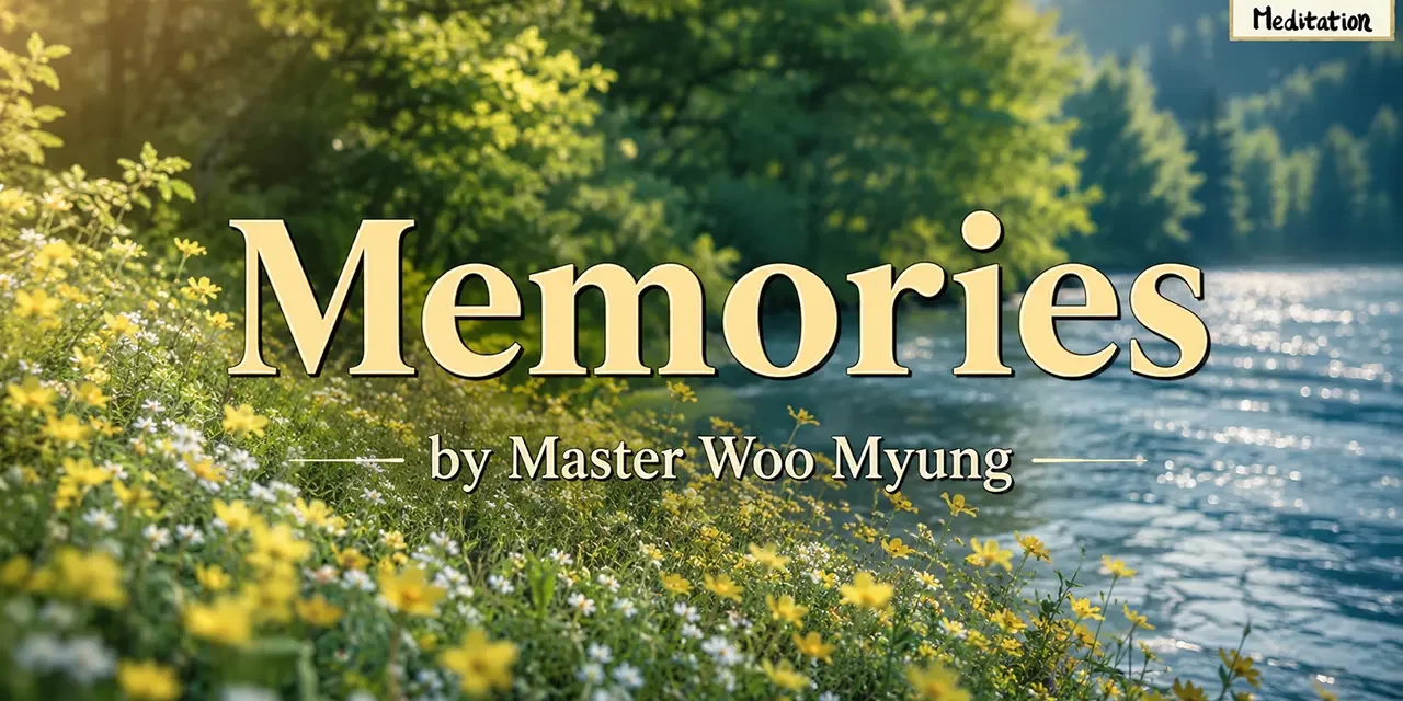 🕯️ Memories: reflections on childhood, suffering, and life without self | Master Woo Myung | Santa Clara Meditation