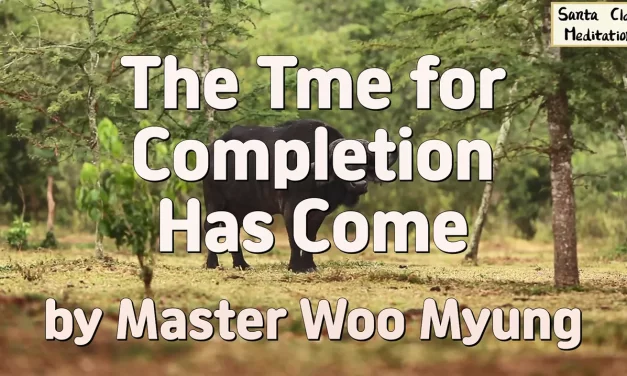 🌅 The Time for Completion Has Come: becoming Truth and building Heaven on Earth | Master Woo Myung | Santa Clara Meditation