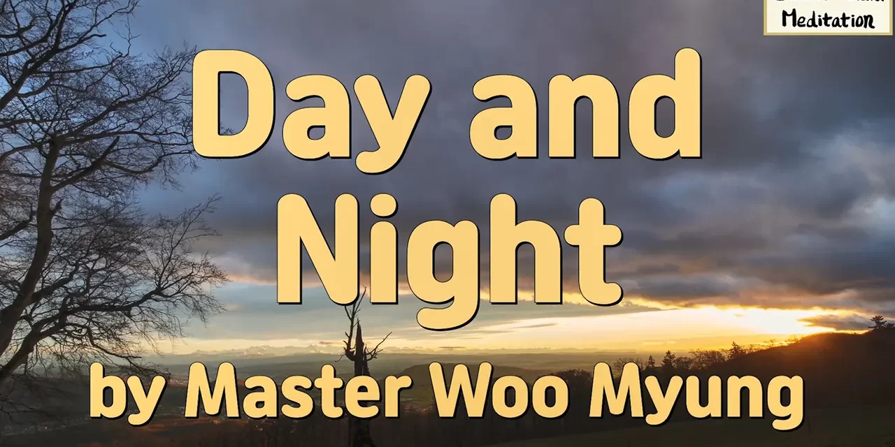 🌞 Day and Night: Be Without Discrimination, Whether in Wealth or Poverty | Master Woo Myung | Santa Clara Meditation