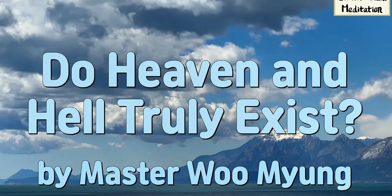 🌌 Do Heaven and Hell Truly Exist? | Master Woo Myung | Santa Clara Meditation