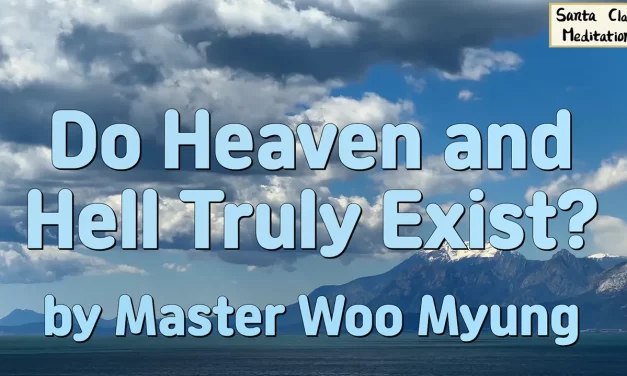 🌌 Do Heaven and Hell Truly Exist? | Master Woo Myung | Santa Clara Meditation