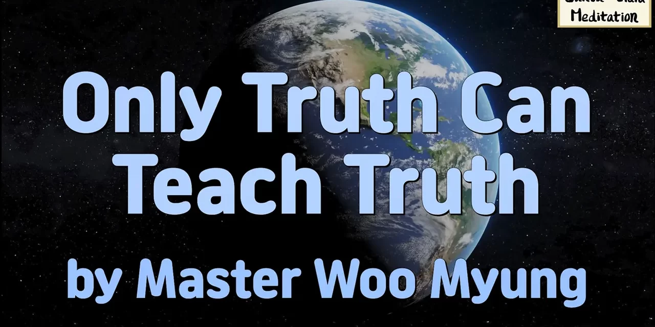 💫 Only Truth Can Teach Truth | Master Woo Myung | Santa Clara Meditation
