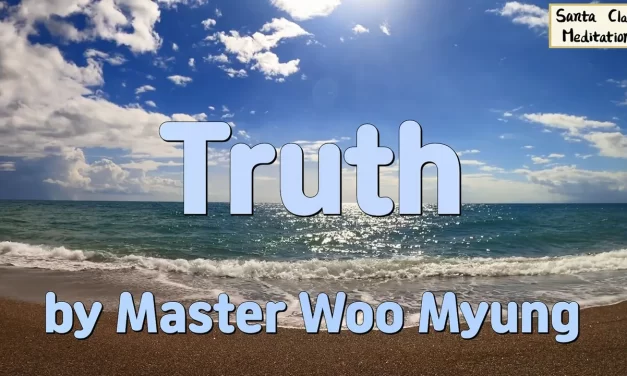 🌟 Truth: finding real Truth | Master Woo Myung | Santa Clara Meditation