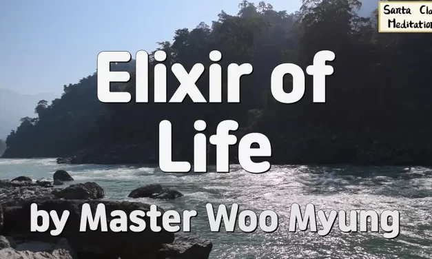 🧪 Elixir of Life: Understanding Nature’s Order and the Truth That Simply Exists | Master Woo Myung | Santa Clara Meditation