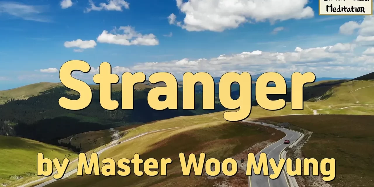 🌼 Stranger: recognizing the true savior among us | Master Woo Myung | Santa Clara Meditation