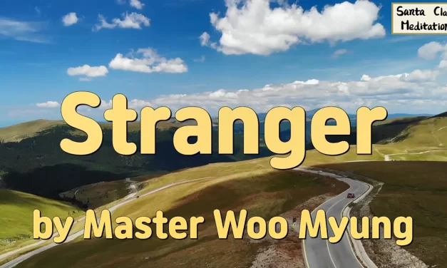🌼 Stranger: recognizing the true savior among us | Master Woo Myung | Santa Clara Meditation