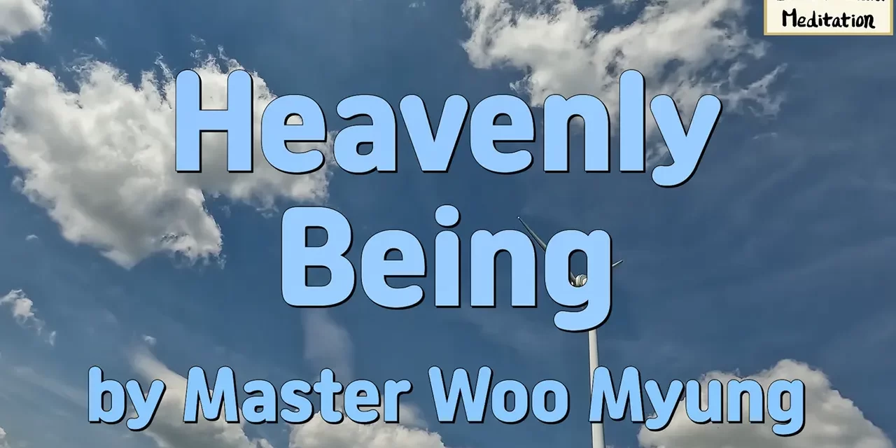 🌠 Heavenly Being: The One Who Has Come from Heaven, Unknown Yet Among Us | Master Woo Myung | Santa Clara Meditation