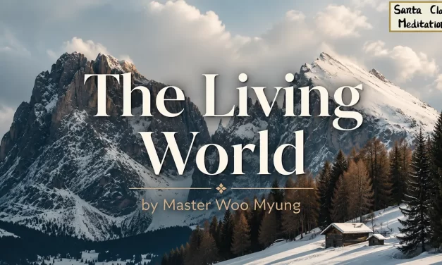 🌍 The Living World: Heaven Exists Now But People Remain Trapped in Their Graves | Master Woo Myung | Santa Clara Meditation