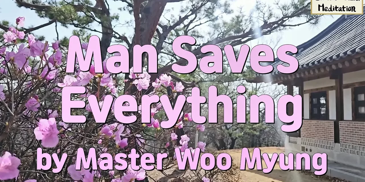 🌬️ Man Saves Everything: Oneness, Origin, and the Place of New Life | Master Woo Myung | Santa Clara Meditation