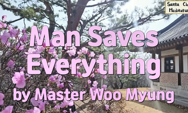 🌬️ Man Saves Everything: Oneness, Origin, and the Place of New Life | Master Woo Myung | Santa Clara Meditation