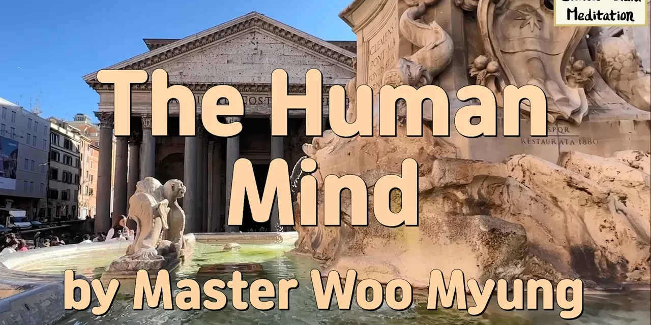 🌌 The Human Mind: illusion vs Truth | Master Woo Myung | Santa Clara Meditation