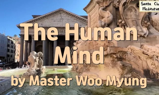 🌌 The Human Mind: illusion vs Truth | Master Woo Myung | Santa Clara Meditation
