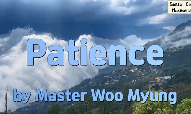 🌤️ Patience: Heaven, Man, and Earth Are One | Master Woo Myung | Santa Clara Meditation