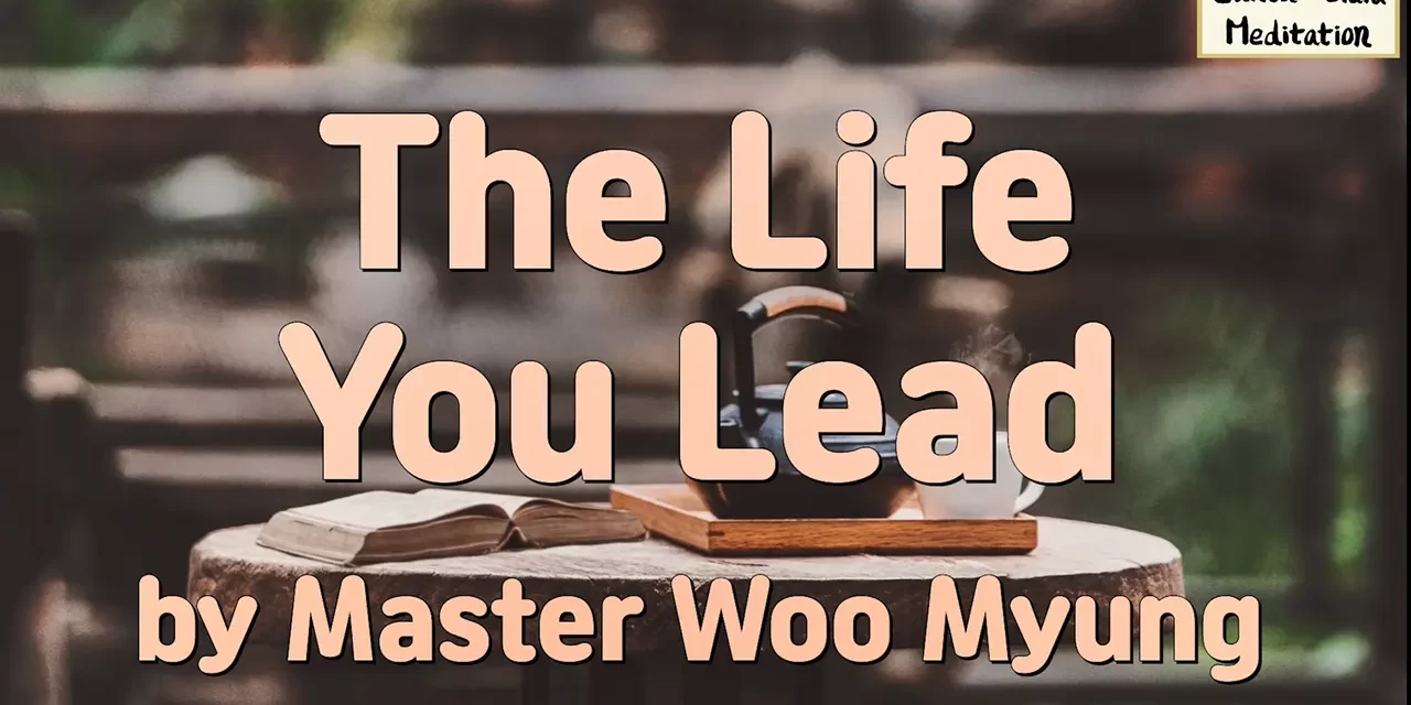 🌈 The Life You Lead: What Is Truthful Living? | Master Woo Myung | Santa Clara Meditation