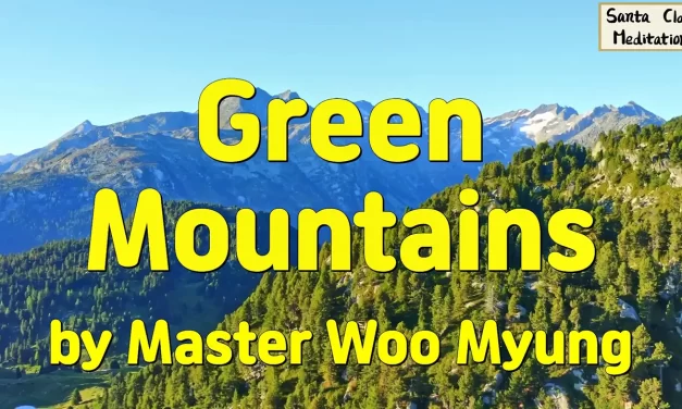 🌿 Green Mountains: The Invisible Truth of the Mind | Master Woo Myung | Santa Clara Meditation
