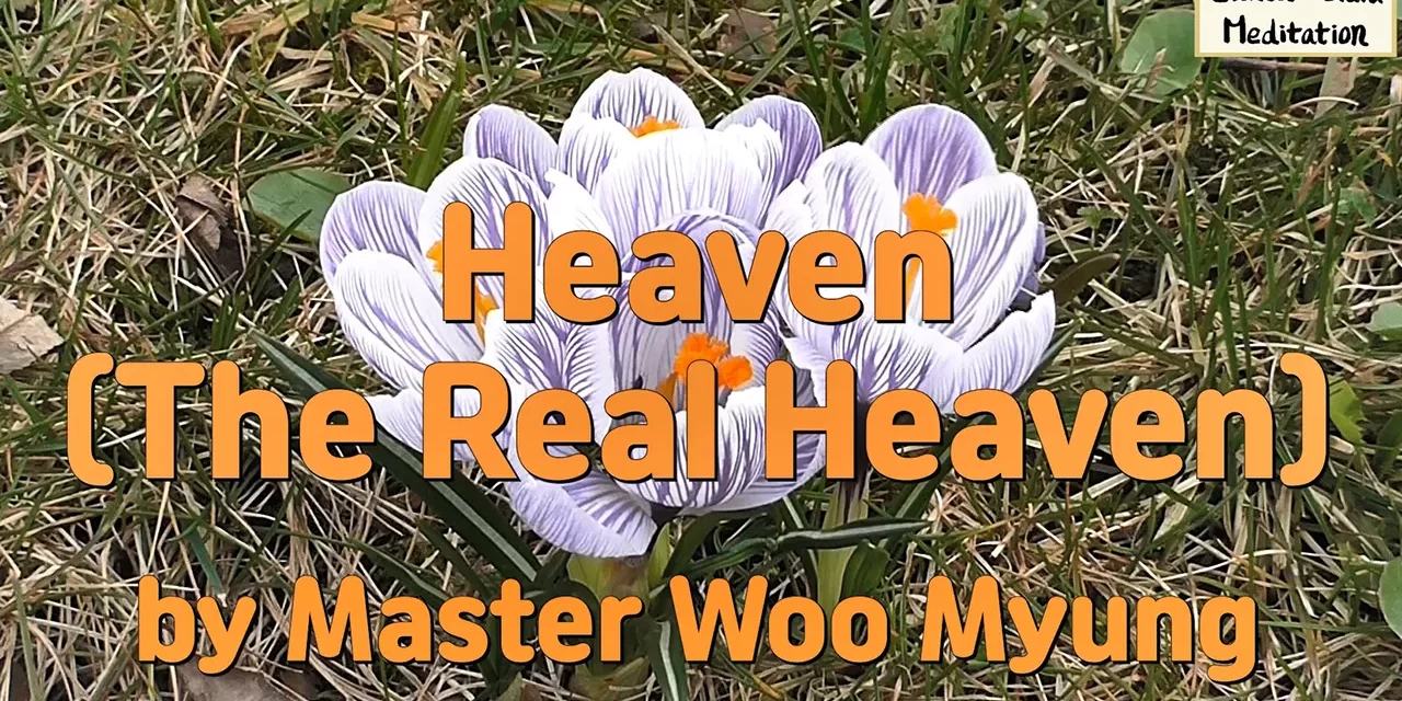 🌤️ Heaven (The Real Heaven): Where the True World Exists Within You | Master Woo Myung | Santa Clara Meditation