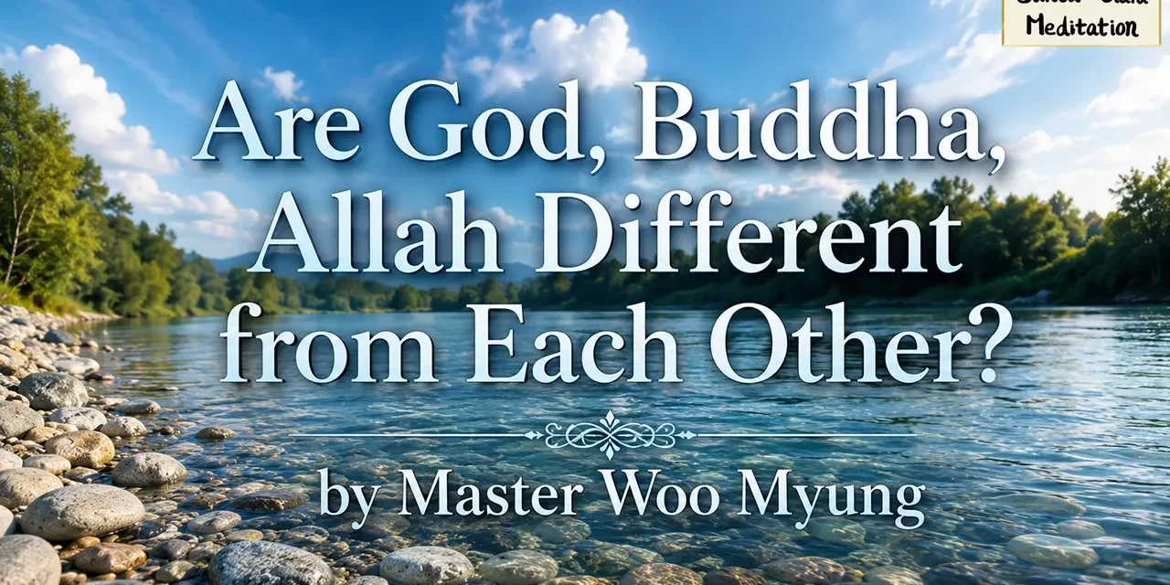 π Are God, Buddha, Allah Different from Each Other?: Discovering the One Truth Beyond Religion | Master Woo Myung | Santa Clara Meditation