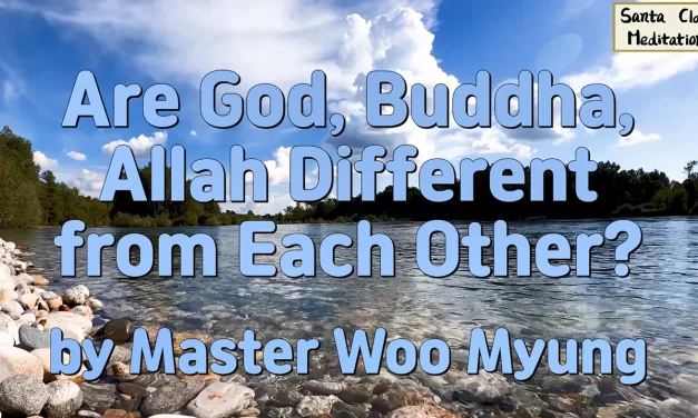 🌎 Are God, Buddha, Allah Different from Each Other?: Discovering the One Truth Beyond Religion | Master Woo Myung | Santa Clara Meditation
