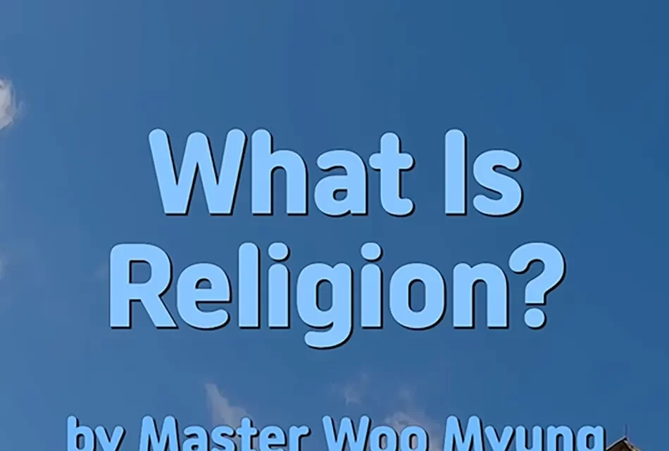 ⛪ What Is Religion? Returning to the Original Meaning of Truth | Master Woo Myung | Santa Clara Meditation