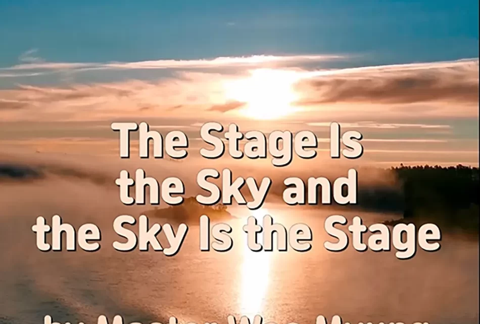🎭 The Stage Is the Sky and the Sky Is the Stage: Becoming the Master Beyond the Role | Master Woo Myung | Santa Clara Meditation