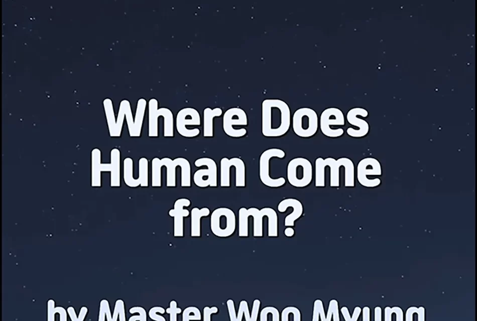 🌌 Where Does Human Come From? Returning to the Origin Mind of the Universe | Master Woo Myung | Santa Clara Meditation
