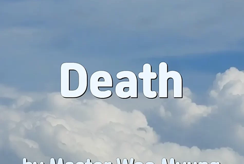 🕊️ Death: Understanding the Laws of the Universe and Escaping the Mind’s Illusion | Master Woo Myung | Santa Clara Meditation