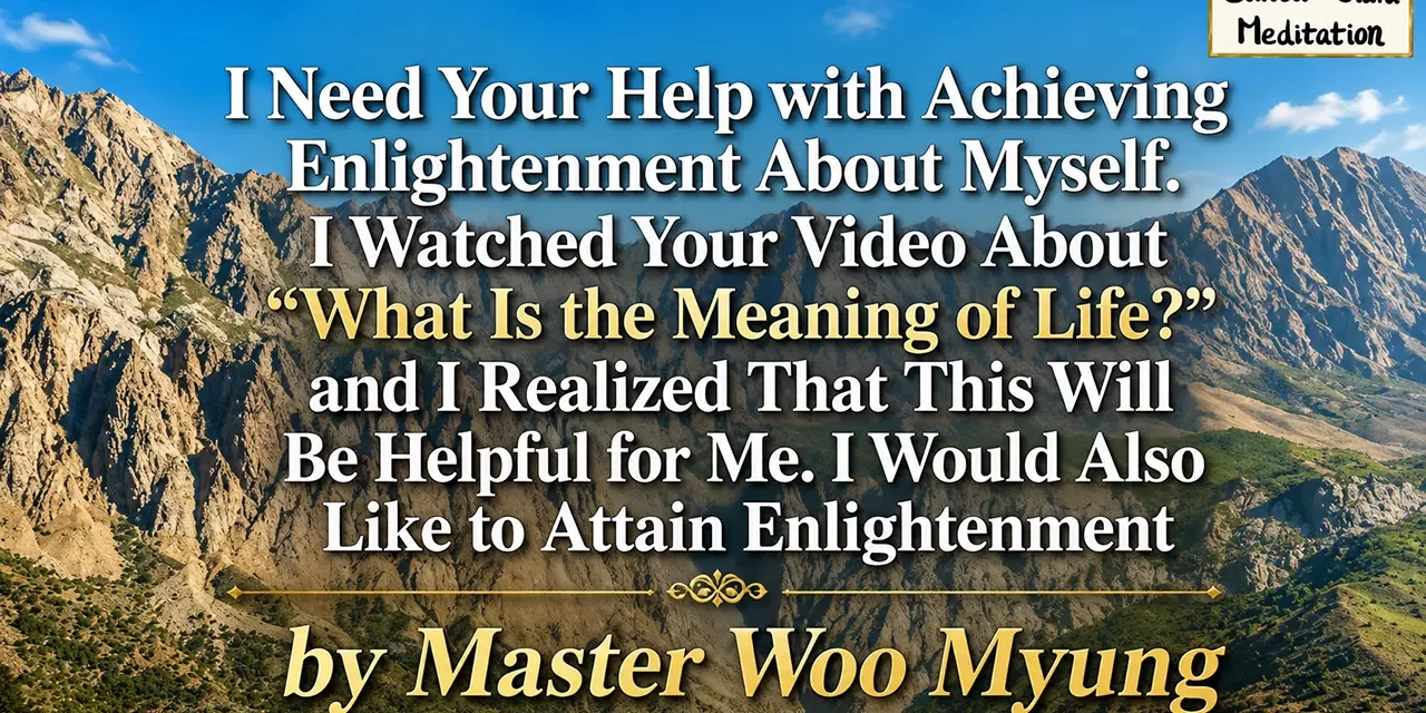 π ACHIEVING ENLIGHTENMENT ABOUT MYSELF | MASTER WOO MYUNG | SANTA CLARA MEDITATION